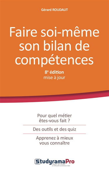 Faire soi-même son bilan de compétences : pour quel métier êtes-vous fait ?, des outils et des quiz, apprenez à mieux vous connaître