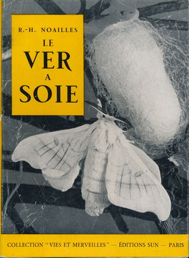 Le ver à soie - Photographies de Roger-Honoré Noailles - Collection "Vie et merveilles"