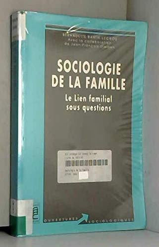 Sociologie de la famille : le lien familial sous questions
