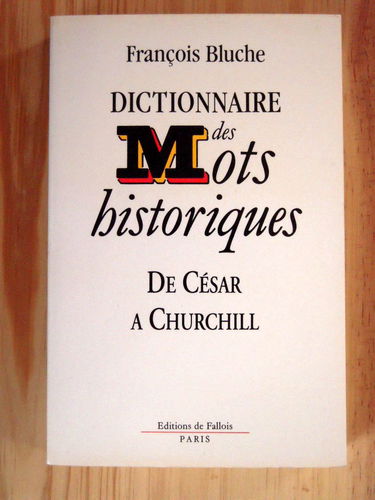 Dictionnaire des mots historiques : de César à Churchill