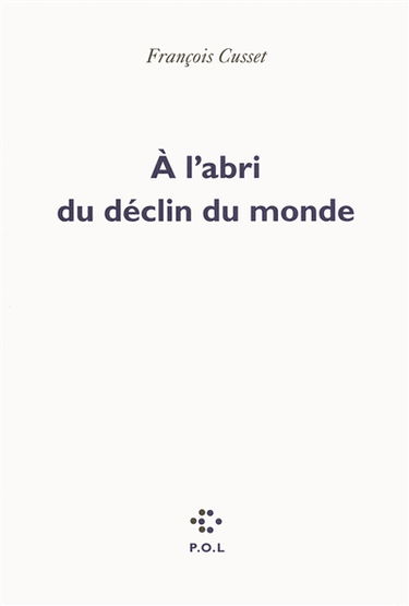 A l'abri du déclin du monde