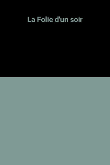 La Folie d'un soir