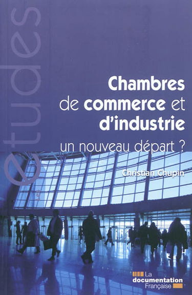 Chambres de commerce et d'industrie : un nouveau départ ?