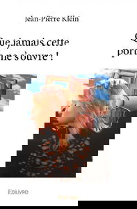 Que jamais cette porte ne s'ouvre !