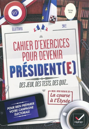 Couverture de Cahier d'exercices pour devenir président(e) : des jeux, des tests, des quiz...