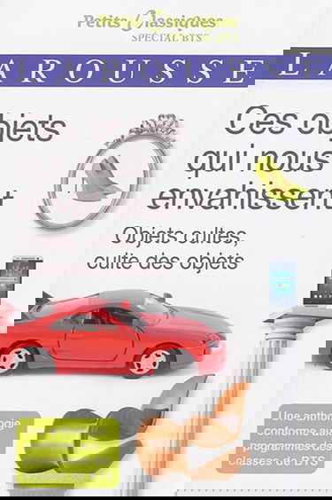 Ces objets qui nous envahissent, objets cultes, culte des objets