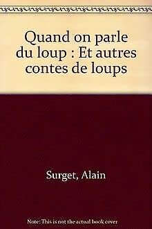 Quand on parle du loup: Et autres contes de loups