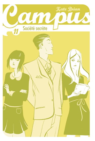 Campus. Vol. 11. Société secrète