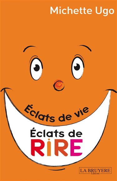 ECLATS DE VIE ECLATS DE RIRE