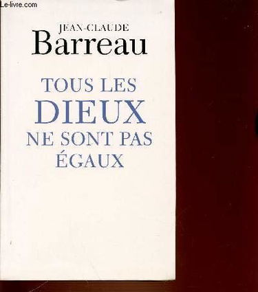 Tous les Dieux ne sont pas égaux.