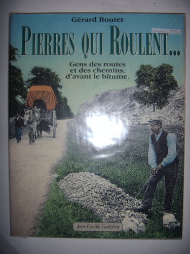 Pierres qui roulent : gars des routes et des chemins avant le bitume