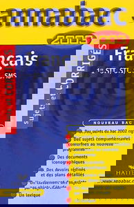 Annabac 2003 : Français : 1ère Séries technologiques, STT, STI, STL, SMS - Sujets et corrigés