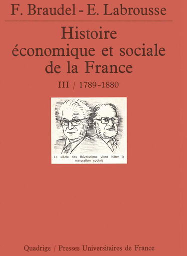 Histoire économique et sociale de la France. Vol. 3. L'avènement de l'ère industrielle : 1789-années 1880