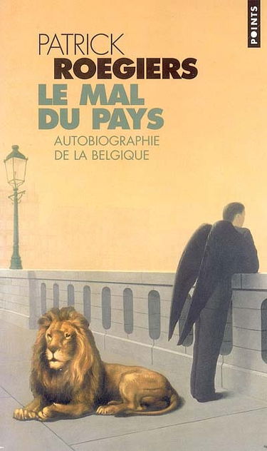 Le mal du pays : autobiographie de la Belgique