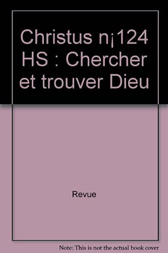 Couverture de Christus, n° 124 : Chercher et trouver Dieu - Commentaires des exercices spirituels d'Ignace de Loyola