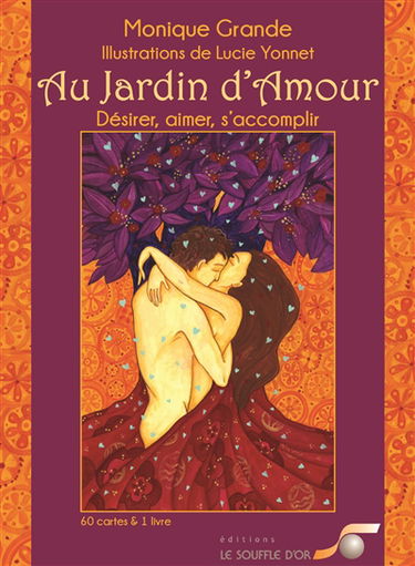 Au jardin d'amour : désirer, aimer, s'accomplir