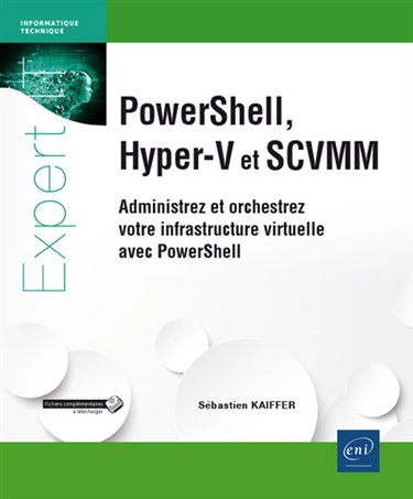 Couverture de PowerShell, Hyper-V et SCVMM : administrez et orchestrez votre infrastructure virtuelle avec PowerShell par Sébastien Kaiffer