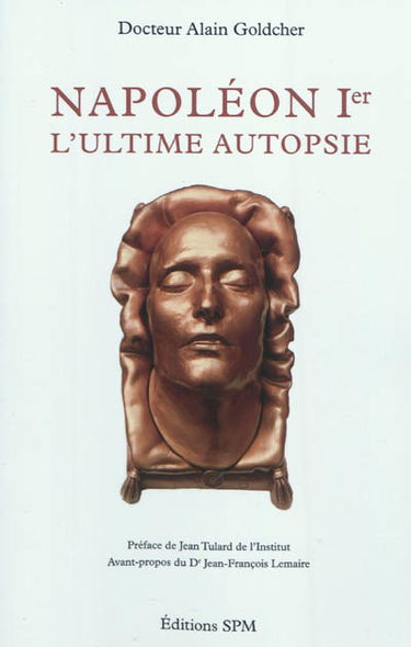 Napoléon Ier : l'ultime autopsie