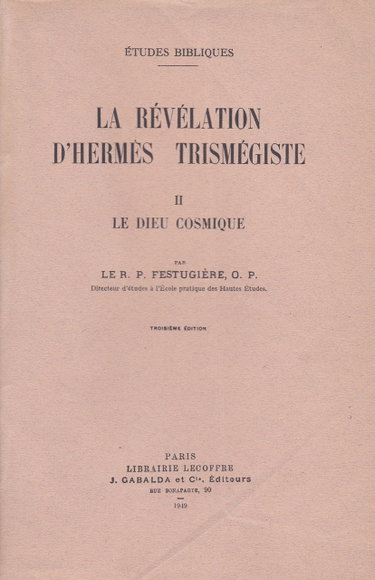 Couverture de La Révélation d'Hermès Trismégiste : . 2. Le Dieu cosmique. Par le R.P. Festugière par André-Jean Festugière