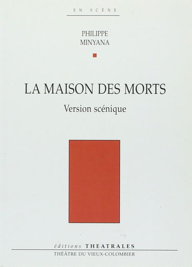 La maison des morts : version scénique
