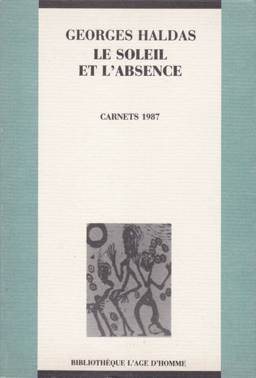 Le Soleil et l'absence : l'état de poésie, carnets 1987