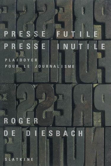 Presse futile, presse inutile : plaidoyer pour le journalisme