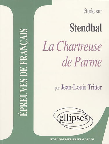 Etude sur Stendhal, La chartreuse de Parme