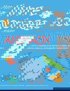 Mon 1er livre de coloriage enfant ANIMAUX — À partir de 2 ans — Cahier coloriage pour garçons & filles, 50 beaux motifs animaux, gribouillage contre ... — Apprendre à colorier pour enfants de 2 ans