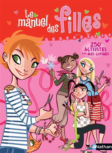 Le manuel des filles : 250 activités avec mes copines