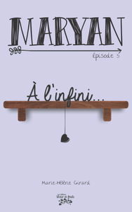 MARYAN Épisode 5: À l'infini...