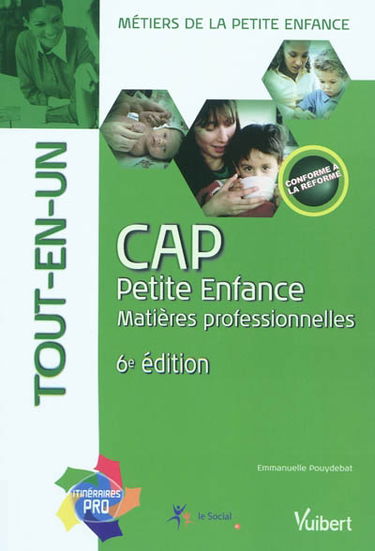 Métiers de la petite enfance, CAP petite enfance : matières professionnelles : tout-en-un