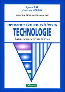 Enseigner et évaluer les élèves en technologie dans le cycle central (5e et 4e) : nouveaux programmes au collège