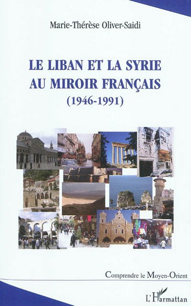 Le Liban et la Syrie au miroir français (1946-1991)