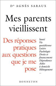 Mes parents vieillissent : Des réponses pratiques aux questions que je me pose