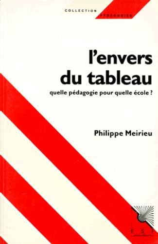 L'Envers du tableau. Quelle pédagogie pour quelle école ?