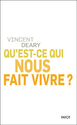 Qu'est-ce qui nous fait vivre ?