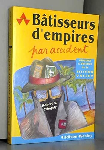 Bâtisseurs d'empires par accident : origines et dessous de la Silicon Valley
