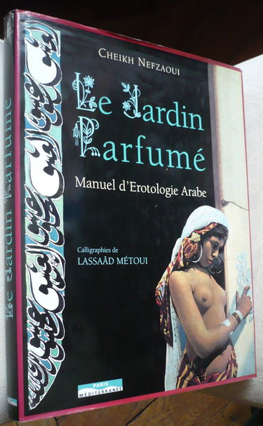 Le jardin parfumé : manuel d'érotologie arabe, XVIe siècle
