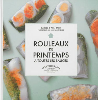 Rouleaux de printemps : à toutes les sauces