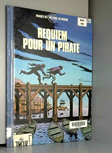 Images de l'histoire du monde, les Timour. Vol. 28. Requiem pour un pirate
