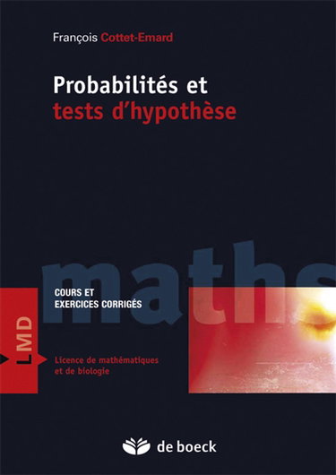 Couverture de Probabilités et tests d'hypothèses : licence de mathématiques et de biologie : cours et exercices corrigés par François Cottet-Emard