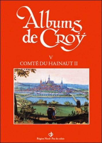 Album de Croÿ: Volume 5, Comté de Hainaut 2
