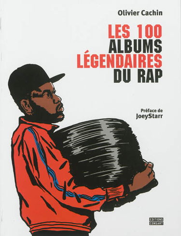 Couverture de Les 100 albums légendaires du rap