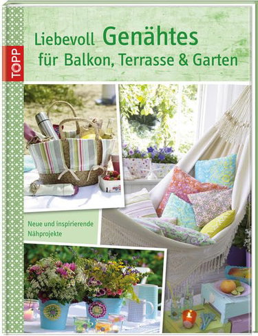Couverture de Liebevoll Genähtes für Balkon, Terrasse und Garten: Neue und inspirierende Nähprojekte