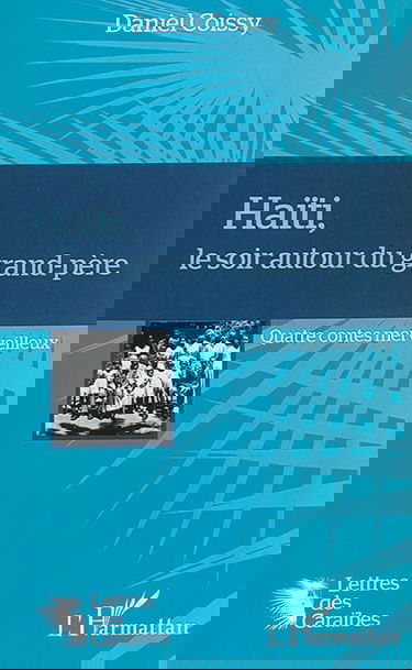 Haïti, le soir autour du grand-père : quatre contes merveilleux