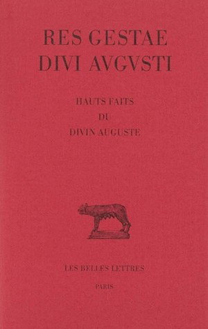 Res gestae divi Augusti. Hauts faits et gestes du divin Auguste