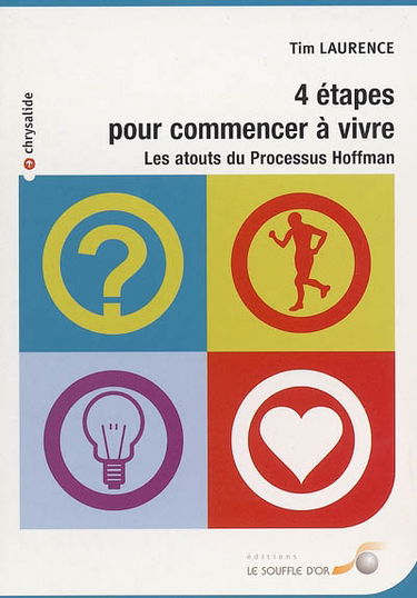 Quatre étapes pour commencer à vivre : les atouts du processus Hoffman