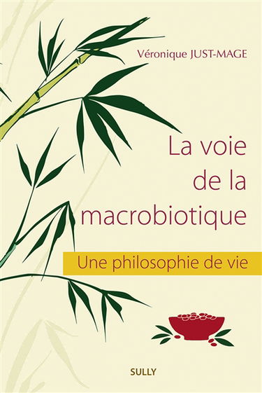 La voie de la macrobiotique : une philosophie de vie