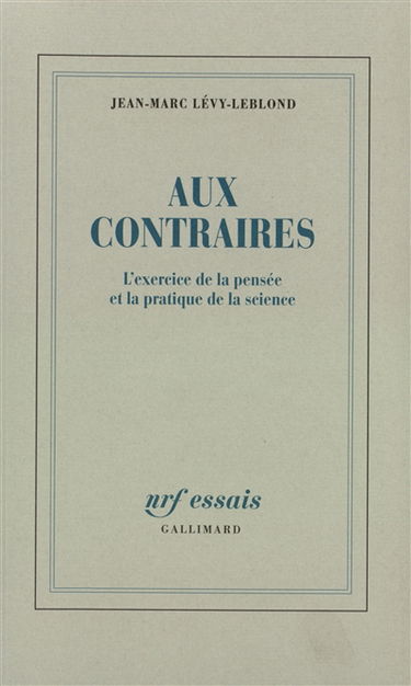 Aux contraires : l'exercice de la pensée et la pratique de la science