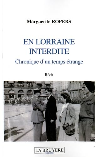 En Lorraine interdite: Chronique d'un temps étrange